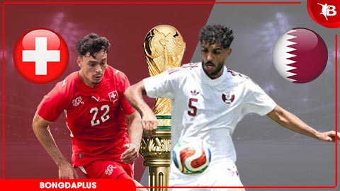 Nhận định bóng đá Thụy Sĩ vs Qatar, 02h00 ngày 14/6: Đại diện châu Á thất thế
